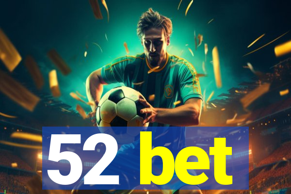 52 bet